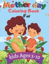 Mother day Coloring Book For kids Ages 5-10