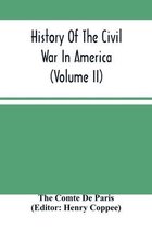 History Of The Civil War In America (Volume Ii)