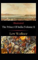 The Prince of India (Volume I) Illustrated