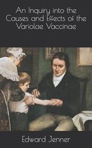 An Inquiry into the Causes and Effects of the Variolae Vaccinae