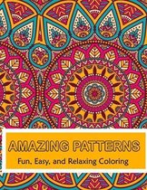Amazing Patterns Fun, Easy and Relaxing Coloring