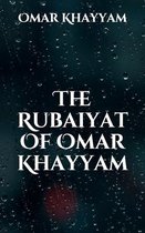 The Rubaiyat Of Omar Khayyam