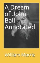 A Dream of John Ball Annotated