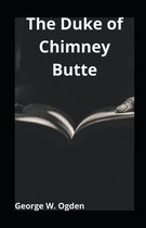 The Duke of Chimney Butte illustrated