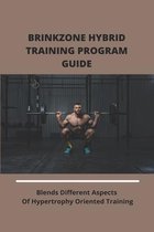 Brinkzone Hybrid Training Program Guide: Blends Different Aspects Of Hypertrophy Oriented Training