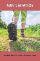 Guide To Weight Loss: Walking And Everything You Should Know