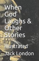 When God Laughs & Other Stories