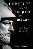 Pericles and the Conquest of History