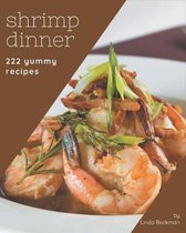 222 Yummy Shrimp Dinner Recipes