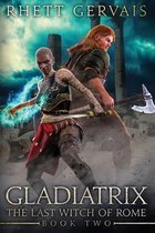 Gladiatrix: The Last Witch of Rome