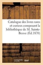 Ga(c)Na(c)Ralita(c)S- Catalogue Des Livres Rares Et Curieux Composant La Biblioth�que de M. Sainte-Beuve, Vente �