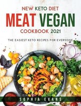 New Keto Diet: Meat and Vegan Cookbook 2021: