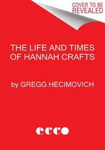 The Life and Times of Hannah Crafts