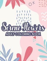 Serene Flowers Adult Coloring Book