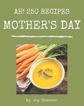 Ah! 250 Mother's Day Recipes