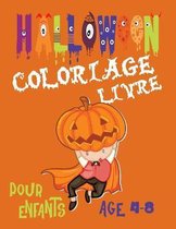 halloween livre coloriage pour enfant 4-8: Livre de coloriage pour enfants - le theme halloween, ideal cadeau pour garcons, filles et tout petits ...