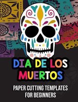Dia De Los Muertos Paper Cutting Templates For Beginners