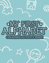 My First Alphabet Coloring Activity Book