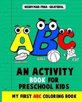 An Activity Book for Preschool Kids. My First ABC Coloring Book.