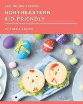 365 Unique Northeastern Kid-Friendly Recipes