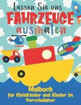 Lassen Sie uns Fahrzeuge ausmalen - Malbuch fur Kleinkinder und Kinder im Vorschulalter