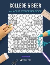 College & Beer: AN ADULT COLORING BOOK