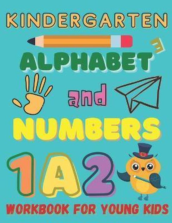 Kindergarten Alphabet And Numbers Workbook for Young Kids, Sorriny