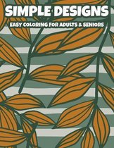 Simple Designs Easy Coloring For Adults & Seniors