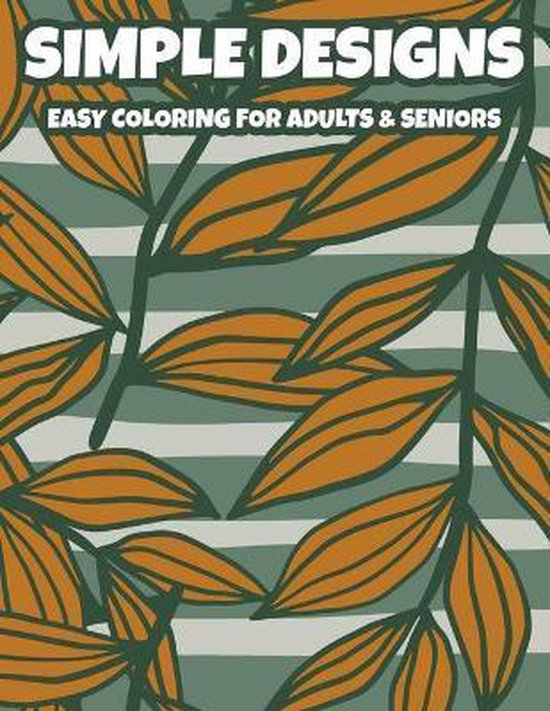 Simple Designs Easy Coloring For Adults & Seniors - cover