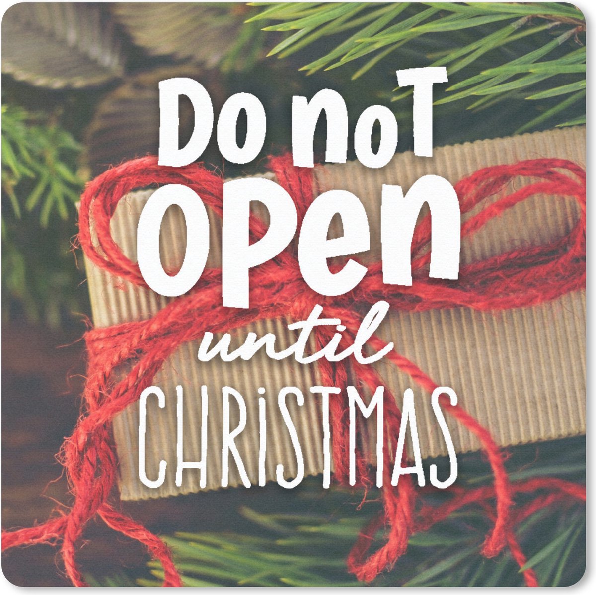 Muismat 20x20 cm - Mousepad 'Do not open until Christmas' - Spreuken - Quotes - Muismatten