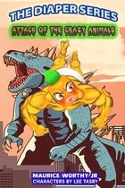 The Diaper Series: Attack Of The Crazy Animals
