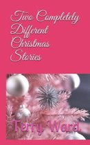 Two Completely Different Christmas Stories