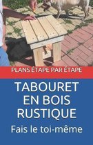 Tabouret en bois rustique: Fais le toi-meme