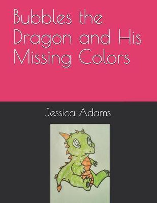 Bubbles the Dragon and His Missing Colors - cover