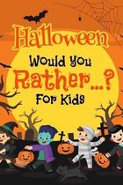 Halloween...Would You Rather For Kids