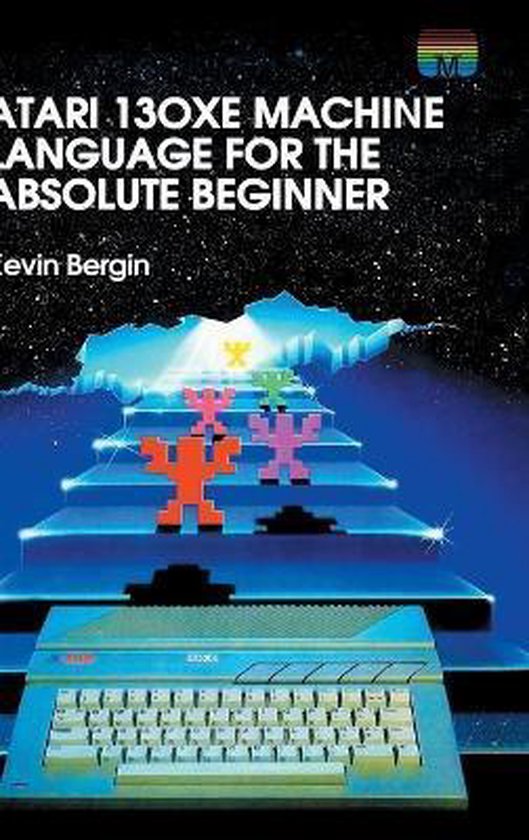 Retro Reproductions- Atari 130XE Machine Language for the Ab ... - cover