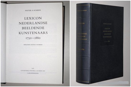 Lexicon Nederlandse beeldende kunstenaars, 1750-1880 Herzien door P. Scheen