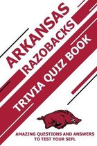 Arkansas Razobacks Trivia Quiz Book