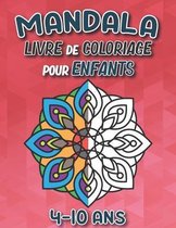 Mandala Livre de Coloriage Pour les Enfants de 4-10 Ans: 50+ pages de pages à colorier de mandala géniales pour développer la créativité et l'imaginat
