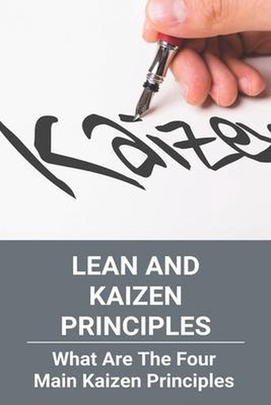 Lean And Kaizen Principles What Are The Four Main Kaizen Principles