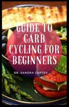 Guide to Carb Cycling For Beginners