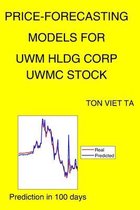 Price-Forecasting Models for Uwm Hldg Corp UWMC Stock