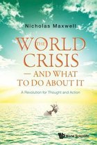 World Crisis, The - And What To Do About It