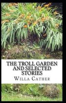 The Troll Garden and Selected Stories illustrated