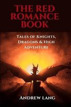 The Red Romance Book: Tales of Knights, Dragons & High Adventure