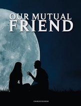 Our Mutual Friend - Charles Dickens