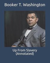 Up From Slavery (Annotated)