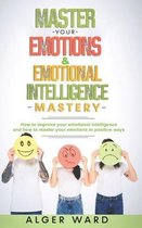 Master Your Emotions & Emotional Intelligence Mastery