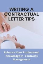 Writing A Contractual Letter Tips: Enhance Your Professional Knowledge In Contracts Management