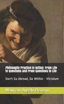 Philosophy Practice In Action: From Life to Questions and From Questions to Life